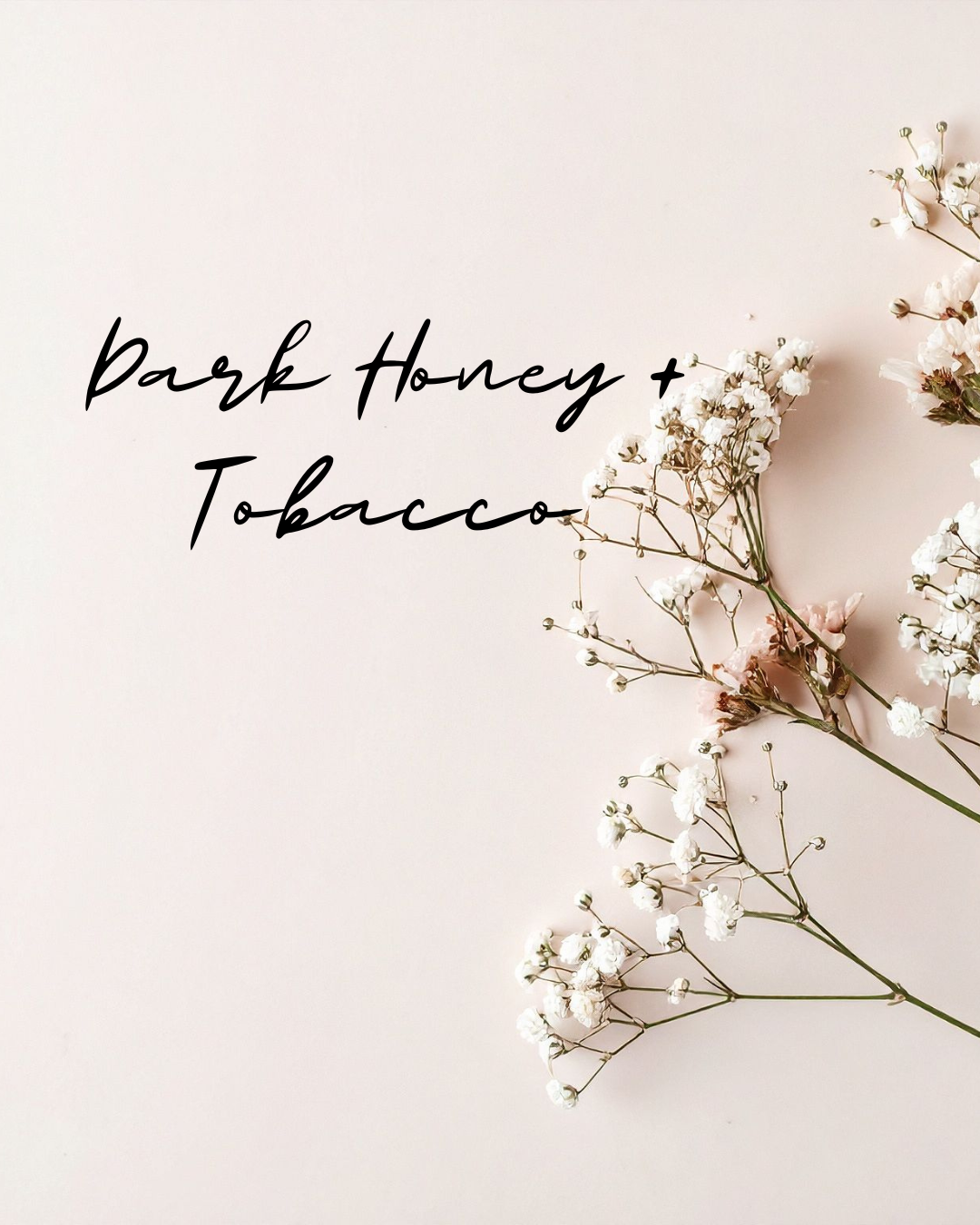 Dark Honey + Tobacco