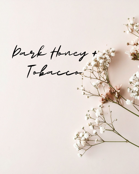 Dark Honey + Tobacco